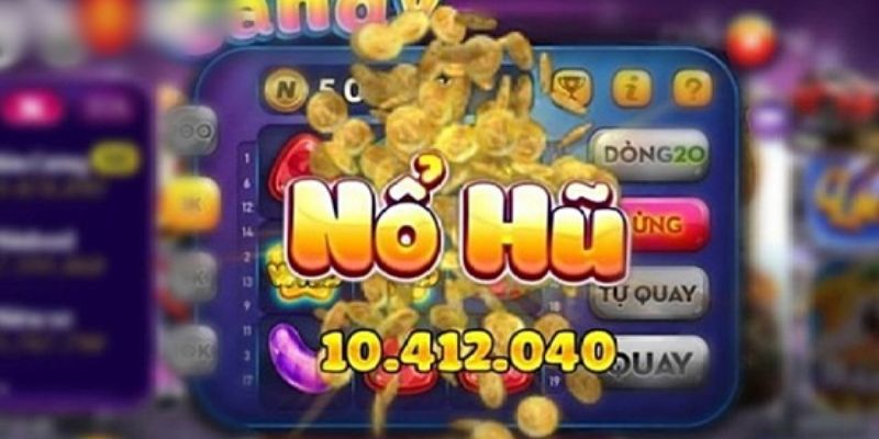 Bỏ túi bí quyết chơi nổ hũ IWIN trúng Jackpot tiền tỷ