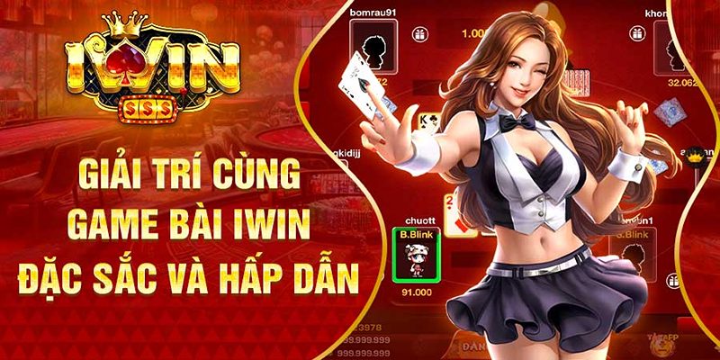 Giới thiệu các dòng game bài Iwin hot trend nhất